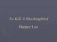 To Kill A Mockingbird PowerPoint PPT Presentation