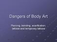 Dangers of Body Art PowerPoint PPT Presentation