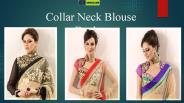 collor neck blouse for Sarees