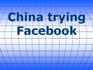China trying Facebook