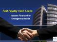 Fast Payday Cash Loans - Instant Finance For Emergency Needs PowerPoint PPT Presentation