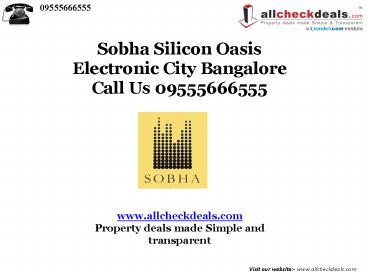 Sobha Silicon Oasis Bangalore – Call 09555666555