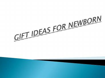 GIFT IDEAS FOR NEWBORN