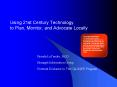 Using 21st Century Technology to Plan, Monitor, and Advocate Locally PowerPoint PPT Presentation