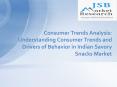JSB Market Research: Understanding Consumer Trends and Drivers of Behavior in Indian Savory Snacks Market PowerPoint PPT Presentation