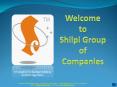 Welcome to Shilpi Group of Companies PowerPoint PPT Presentation
