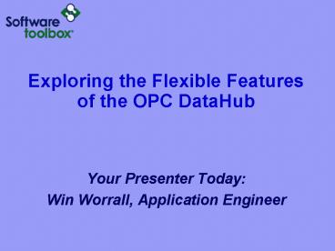 Exploring the Flexible Features of the OPC DataHub
