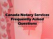 Canada Notary Services Frequently Asked Questions