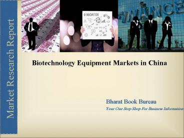 Biotechnology Equipment Markets in China