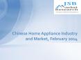 JSB Market Research: Chinese Home Appliance Industry and Market, February 2014 PowerPoint PPT Presentation
