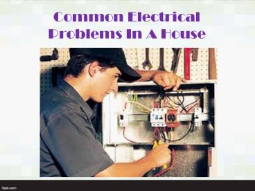 Common Electrical Problems In A House