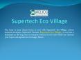 Explore a fantastic life at Supertech Eco Village PowerPoint PPT Presentation