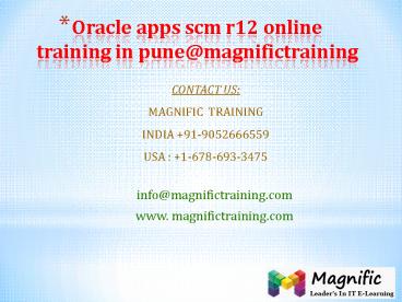 Oracle apps scm r12 online training in pune@magnifictraining