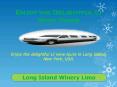 Enjoy the Delightful LI Wine Tours PowerPoint PPT Presentation