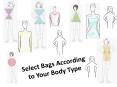 Select Bags According to Your Body Type PowerPoint PPT Presentation