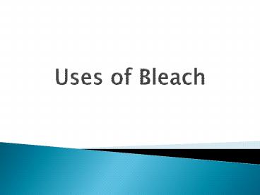 Uses of Bleach