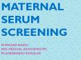 Maternal serum screening PowerPoint PPT Presentation
