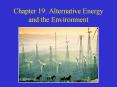 Chapter 19: Alternative Energy and the Environment PowerPoint PPT Presentation