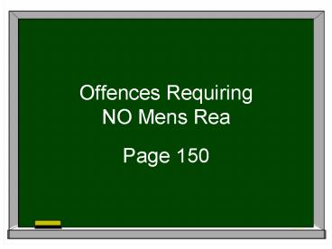 Offences Requiring NO Mens Rea