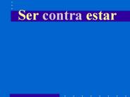 Ser contra estar