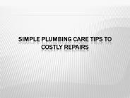 Simple Plumbing Care Tips to Costly Repairs