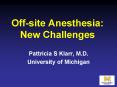 Off-site Anesthesia: New Challenges PowerPoint PPT Presentation