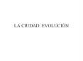 LA CIUDAD: EVOLUCI PowerPoint PPT Presentation