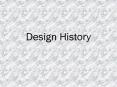 Design History PowerPoint PPT Presentation