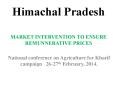 Himachal Pradesh  MARKET INTERVENTION TO ENSURE REMUNNERATIVE PRICES PowerPoint PPT Presentation