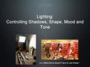 Lighting: Controlling Shadows, Shape, Mood and Tone