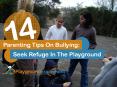 14 Parenting Tips on Bullying: Seek Refuge in the Playground PowerPoint PPT Presentation