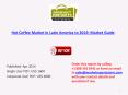 Analysis of Hot Coffee Industry in Latin America to 2019 PowerPoint PPT Presentation