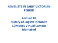 NOVELISTS IN EARLY VICTORIAN PERIOD Lecture 18 History of English literature COMSATS Virtual Campus Islamabad PowerPoint PPT Presentation
