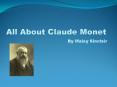 All About Claude Monet PowerPoint PPT Presentation