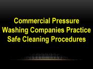 Commercial Pressure Washing Companies Practice Safe Cleaning Procedures