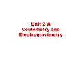 Unit 2 A Coulometry and Electrogravimetry PowerPoint PPT Presentation
