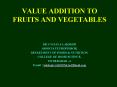 VALUE ADDITION TO FRUITS AND VEGETABLES PowerPoint PPT Presentation
