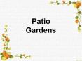 Patio Gardens PowerPoint PPT Presentation