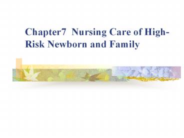 Chapter7 Nursing Care of High-Risk Newborn and Family