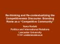 Re-thinking and Re-contextualizing the Competitiveness Discourse: Branding Rome as a  PowerPoint PPT Presentation