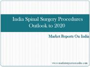 India Spinal Surgery Procedures Outlook to 2020