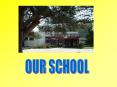 OUR SCHOOL PowerPoint PPT Presentation