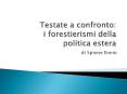 Testate a confronto: i forestierismi della politica estera PowerPoint PPT Presentation