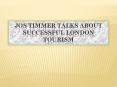 Jos Timmer Talks About Successful London Tourism PowerPoint PPT Presentation