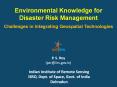 Environmental Knowledge for Disaster Risk Management  Challenges in Integrating Geospatial Technologies PowerPoint PPT Presentation