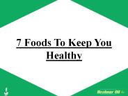 7 Foods To Keep You Healthy