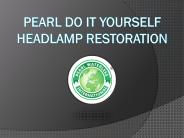 Pearl Do It Yourself Headlamp Restoration - Copy