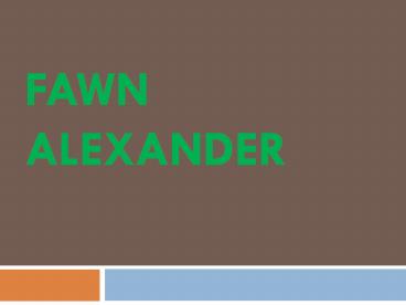 Fawn Alexander - Job Experience