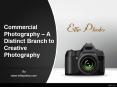 Commercial Photography – A Distinct Branch to Creative Photography PowerPoint PPT Presentation