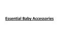Essential baby accessories PowerPoint PPT Presentation
